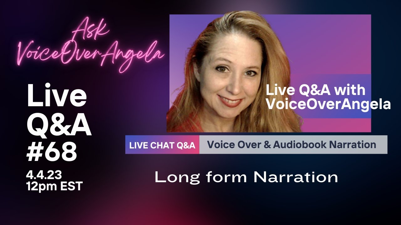 Ask VoiceOverAngela LIVE Q&A #68- Long form Narration