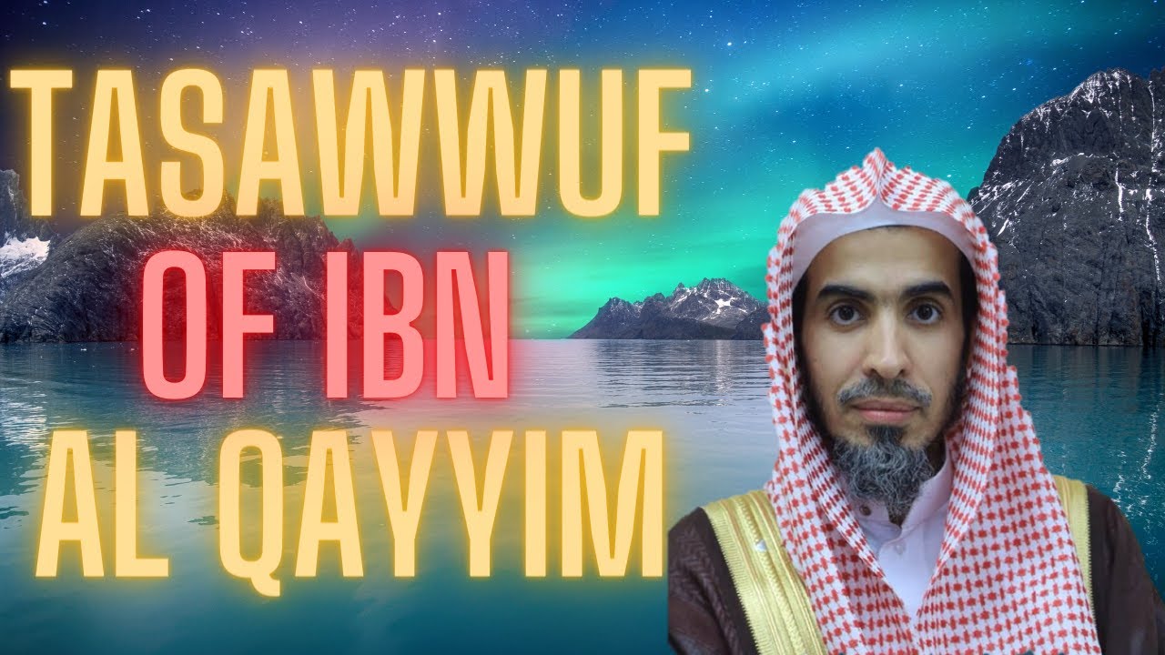 Was Ibn Al Qayyim A Sufi? Sheikh Abdus Salam Ash Shuway'ir