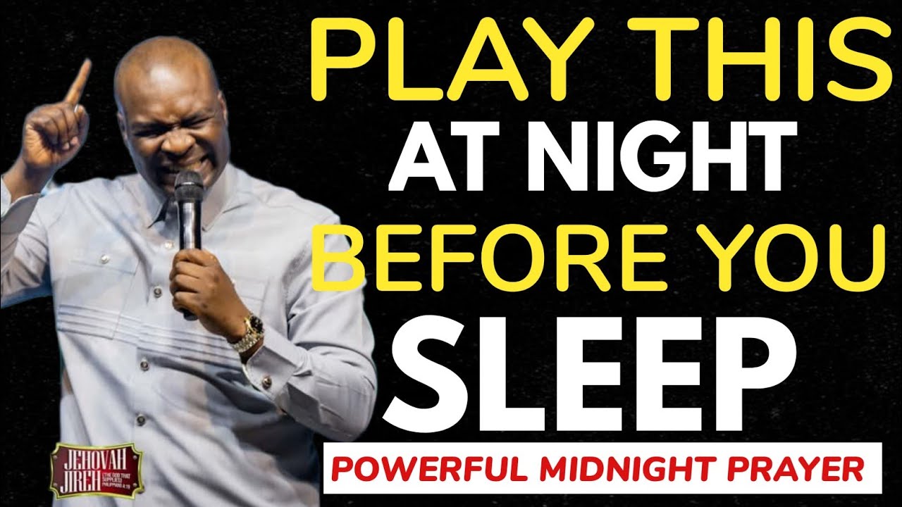 PLAY THIS MIDNIGHT BATTLE PRAYER EVERY NIGHT AS YOU SLEEP | APOSTLE JOSHUA SELMAN