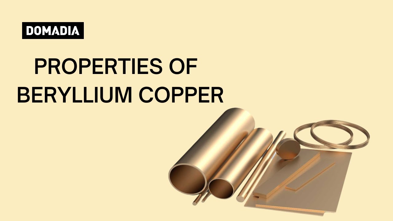 What Are The Properties Of DOMADIA&trade; Beryllium Copper?