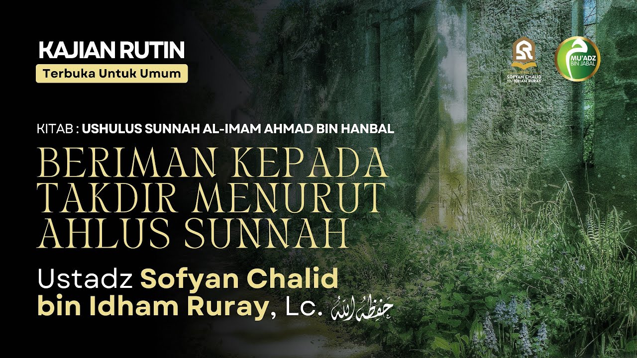 Beriman kepada Takdir Menurut Ahlus Sunnah | Ustadz Sofyan Chalid bin Idham Ruray, Lc