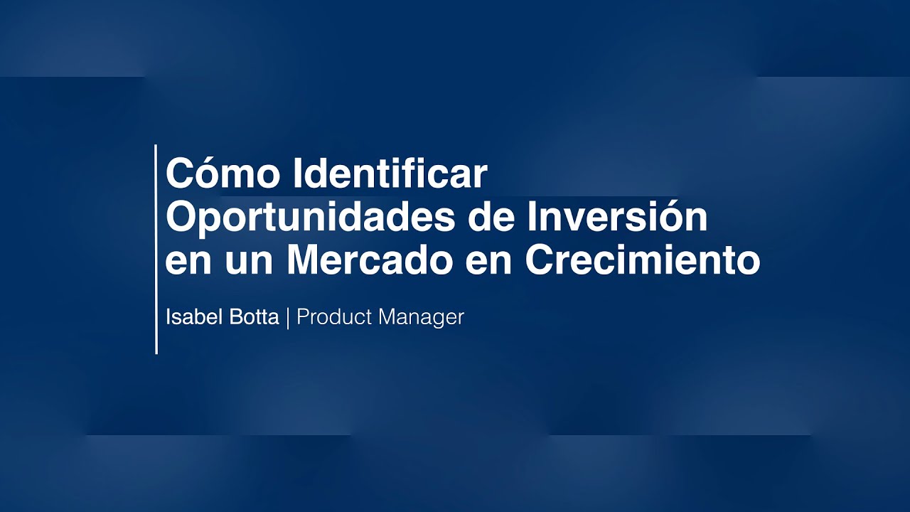 Cómo Identificar Oportunidades de Inversión - Webinar
