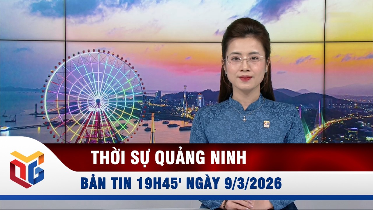 Bản tin thời sự 19h45' ngày 9/3/2026