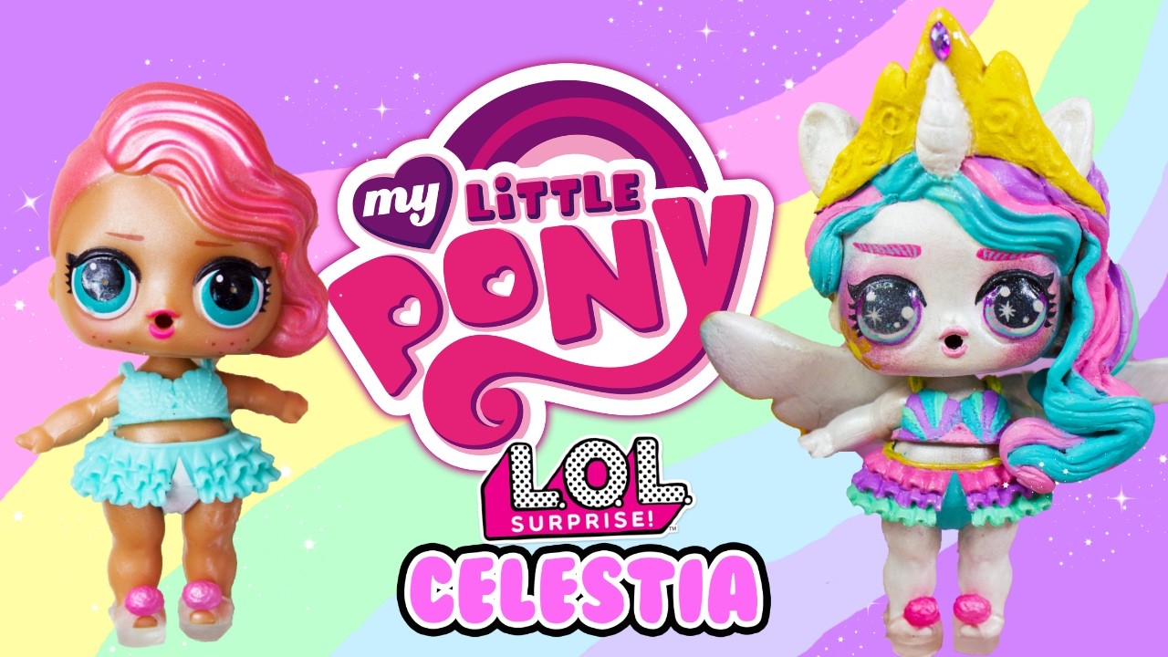 DIY My Little Pony LOL Surprise Celestia LOL To MLP Series Continues!