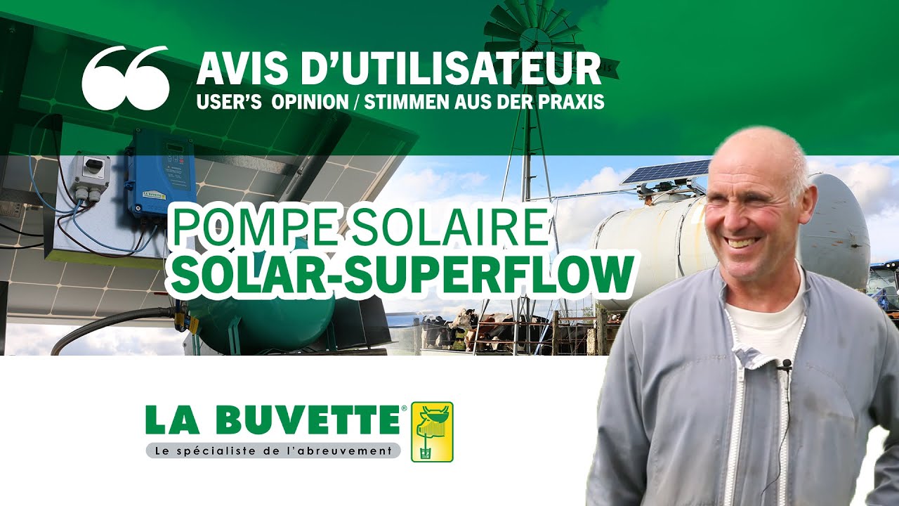 Avis utilisateur : Pompe solaire hautes performances SOLAR-SUPERFLOW