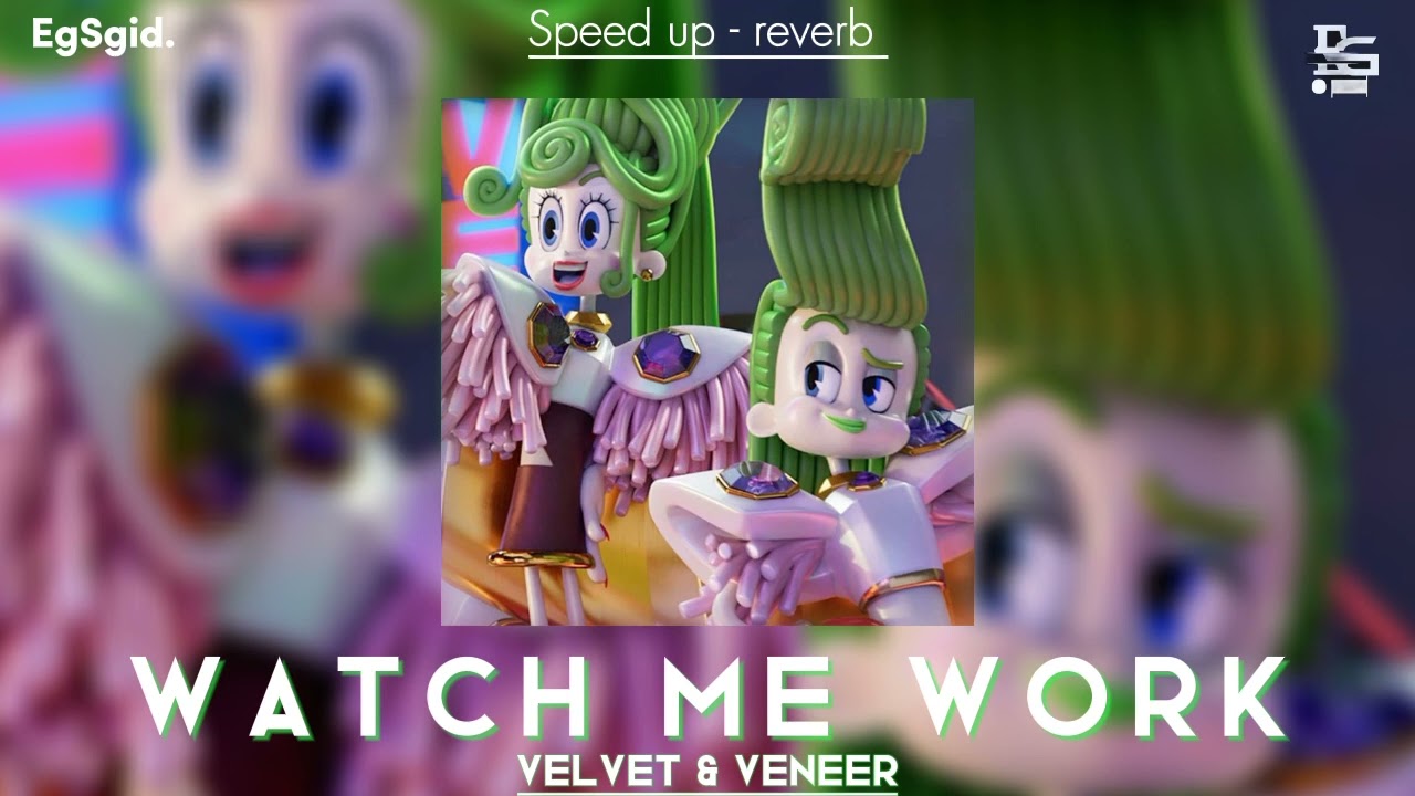 Watch Me Work - Velvet & Veneer (From TROLLS Band Together) | (speed up & reverb)