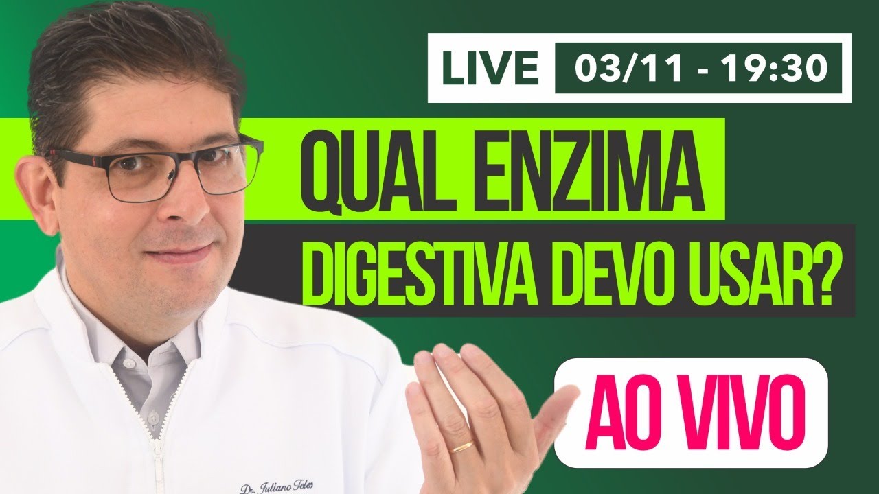 Quais enzimas digestivas devo usar | Live com o Dr Juliano Teles