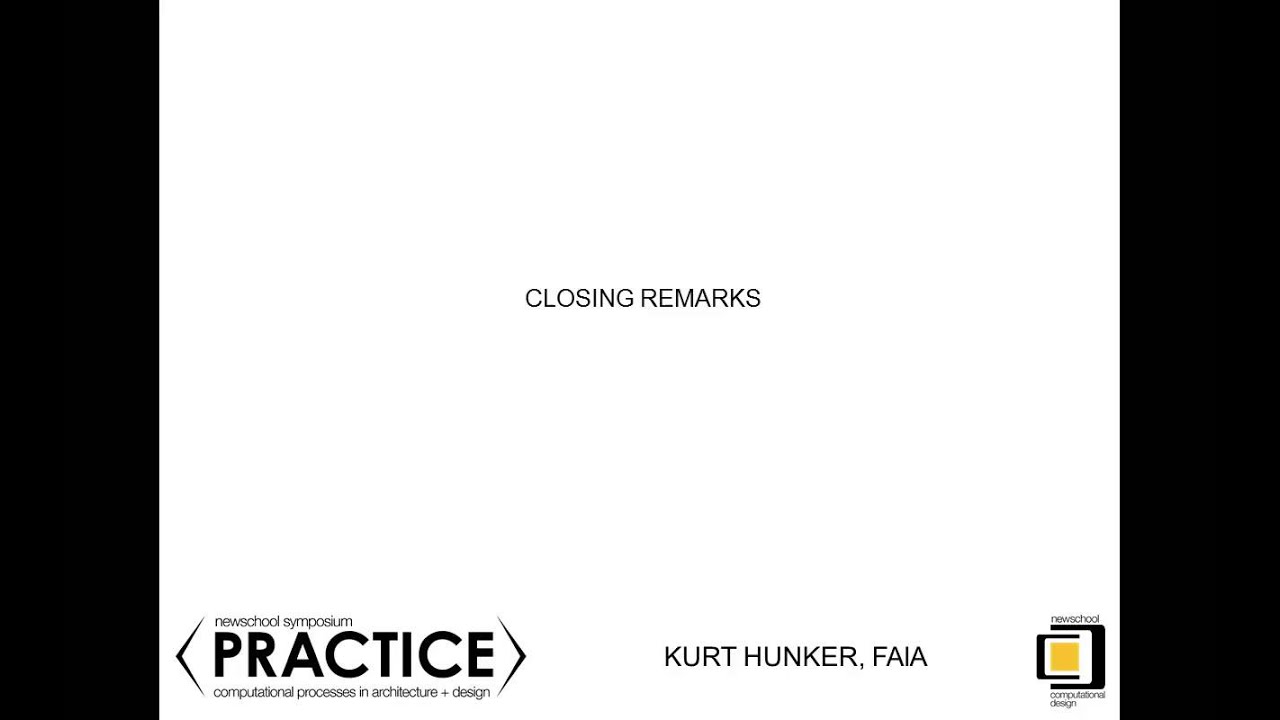Kurt Hunker, FAIA: Closing Remarks