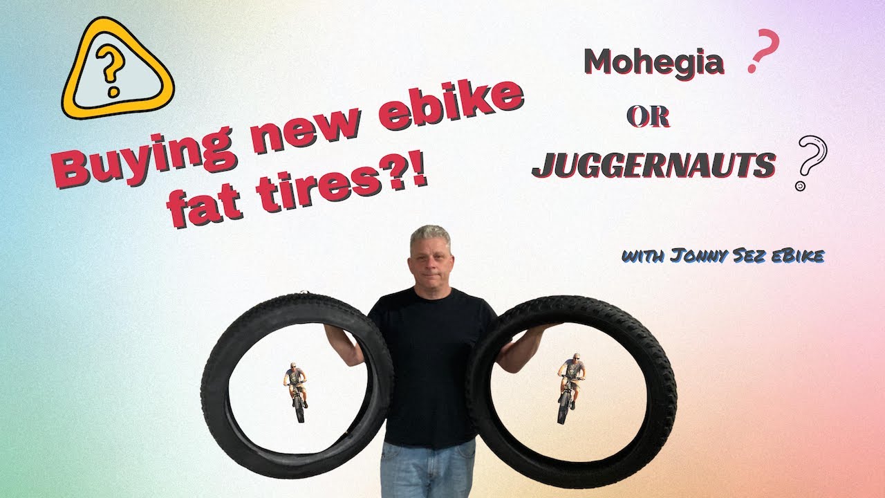 Getting new Fat Tires?   Mohegia vs Juggernauts.