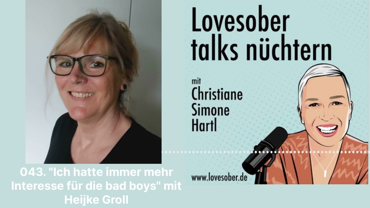043   Ich hatte immer mehr Interesse für die bad boys    mit Heijke Groll | ohne Alkohol | sober