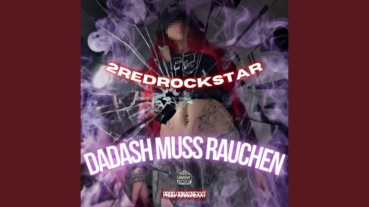 DADASH MUSS RAUCHEN