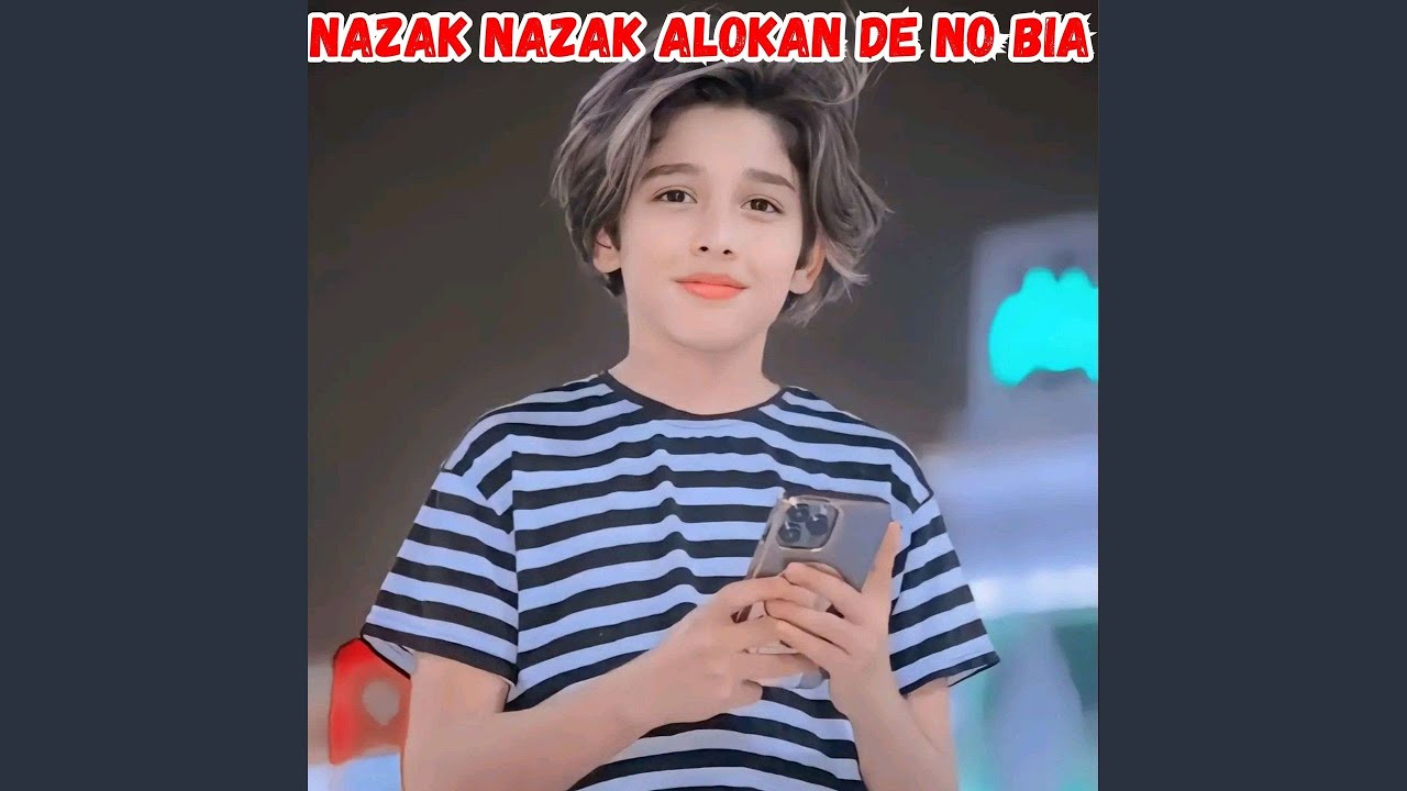 Nazak Nazak Alokan De No Bia