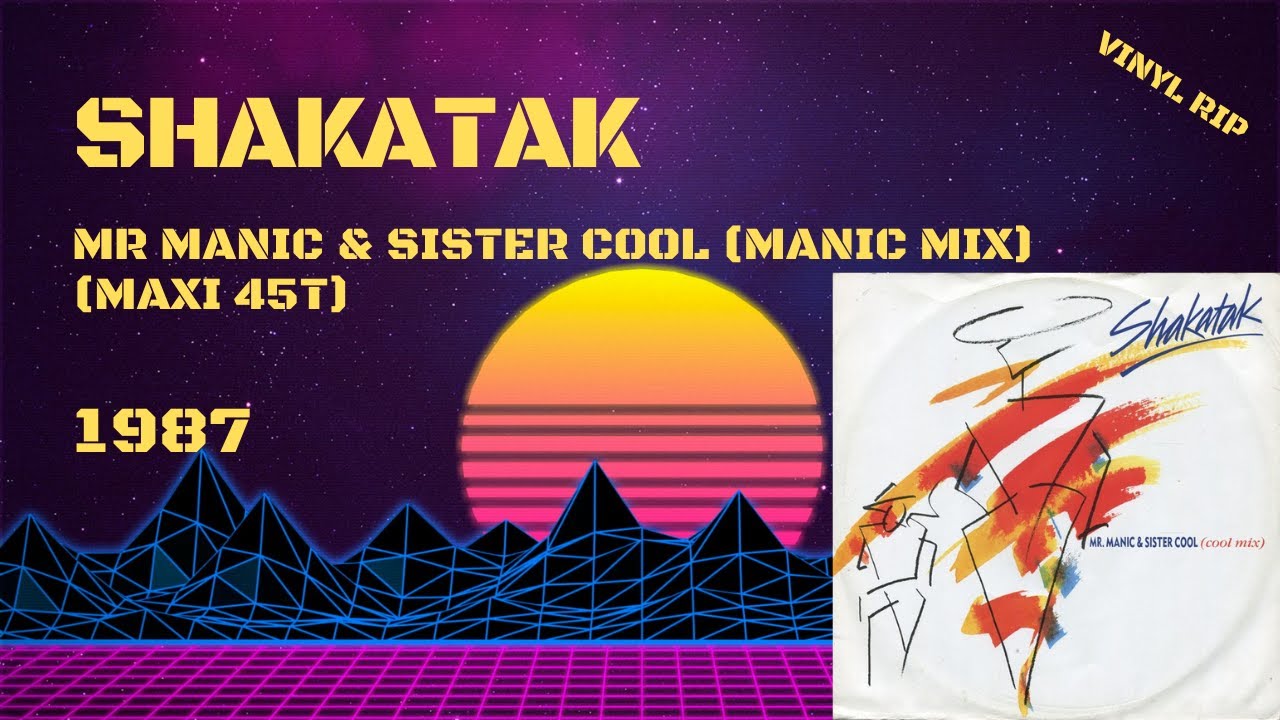 Shakatak - Mr Manic & Sister Cool (Manic Mix) (1987) (Maxi 45T)