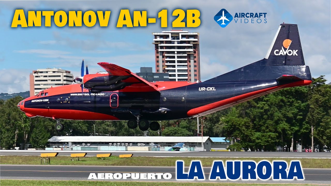 VISITA ESPECIAL Antonov An-12B ✈ Aeropuerto La Aurora Guatemala