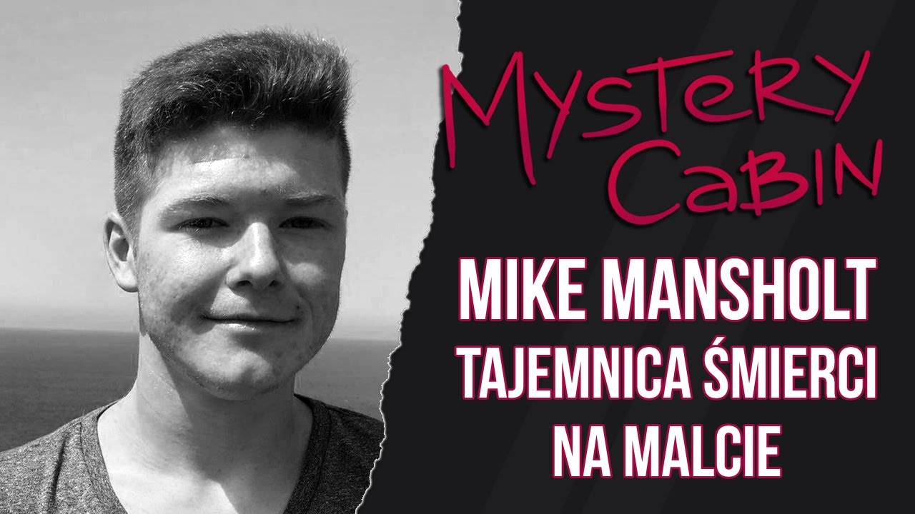 Mike Mansholt - co się stało z nastolatkiem na Malcie? - Mystery Cabin