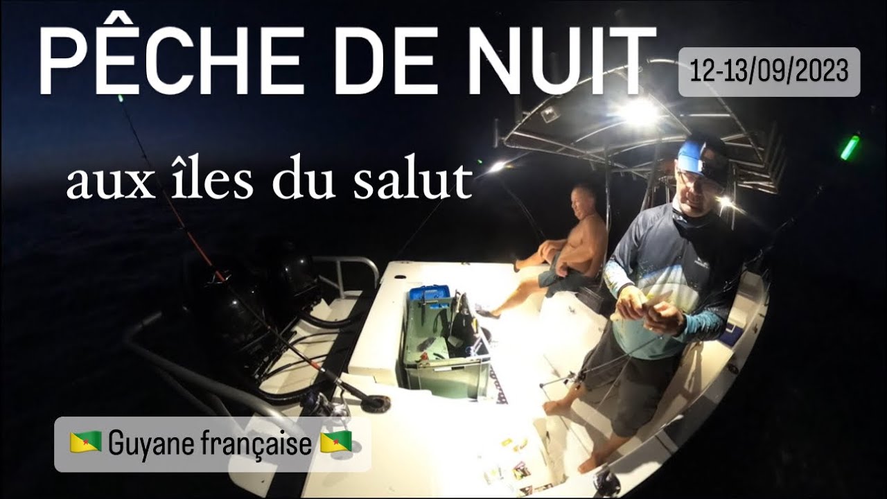 Pêche en Guyane  session pêche de nuit aux îles du salut 🤙🏻🚤🎣🇬🇫