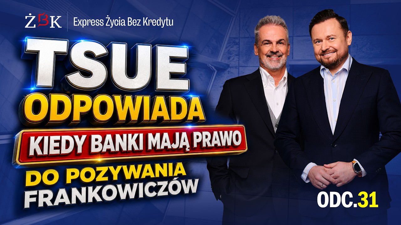 TSUE odpowiada kiedy banki mają prawo do pozywania frankowicz&oacute;w
