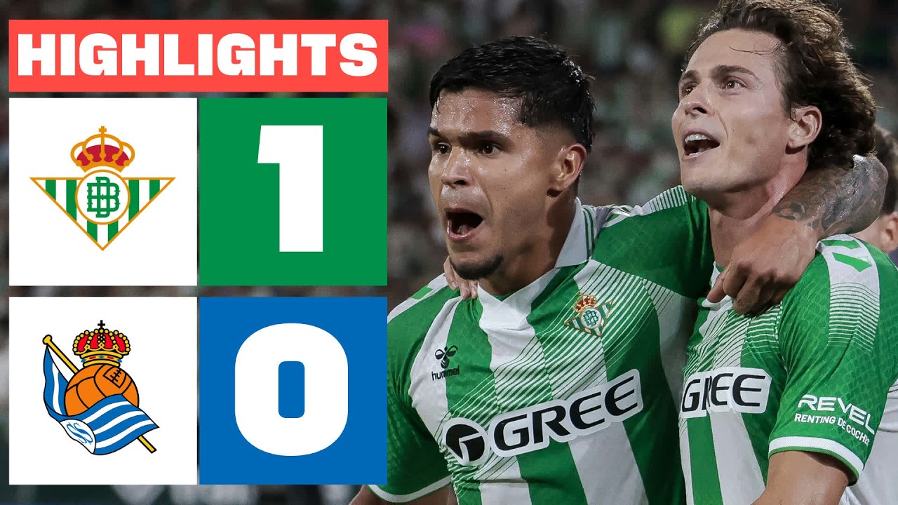 REAL BETIS 1 - 0 REAL SOCIEDAD | HIGHLIGHTS LALIGA EA SPORTS