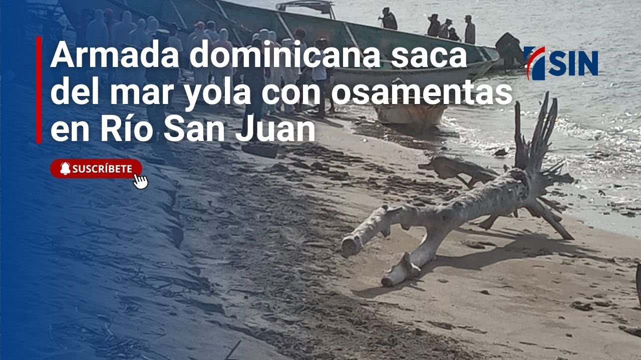 Armada dominicana saca del mar yola con osamentas en Río San Juan