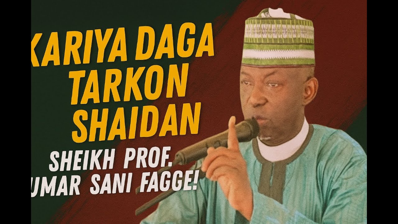 Yadda Za Ku Kare Kanku Daga Shaidan – Jagora Daga Prof. Sheikh Umar Sani Fagge