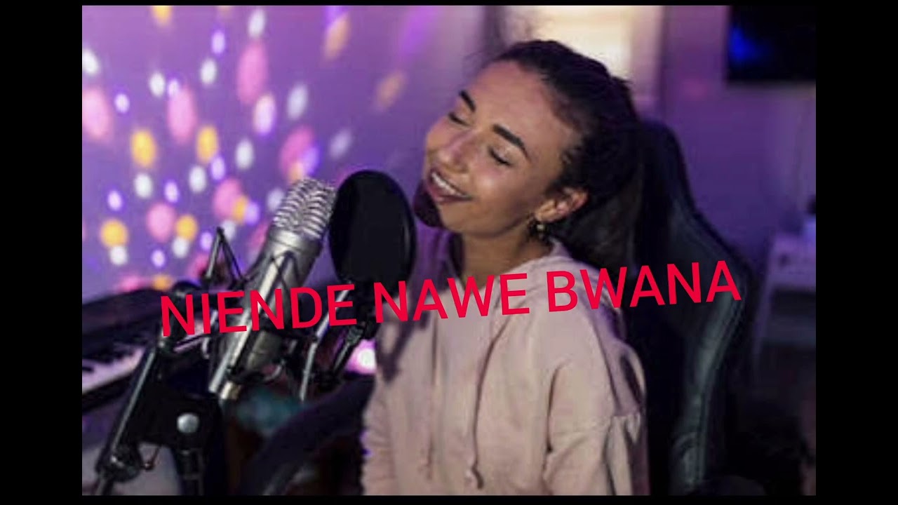 NIENDE NAWE BWANA