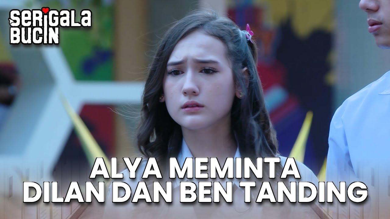 Alya meminta Dilan dan Ben tanding | SERIGALA BUCIN | EPS 17 (3/3)