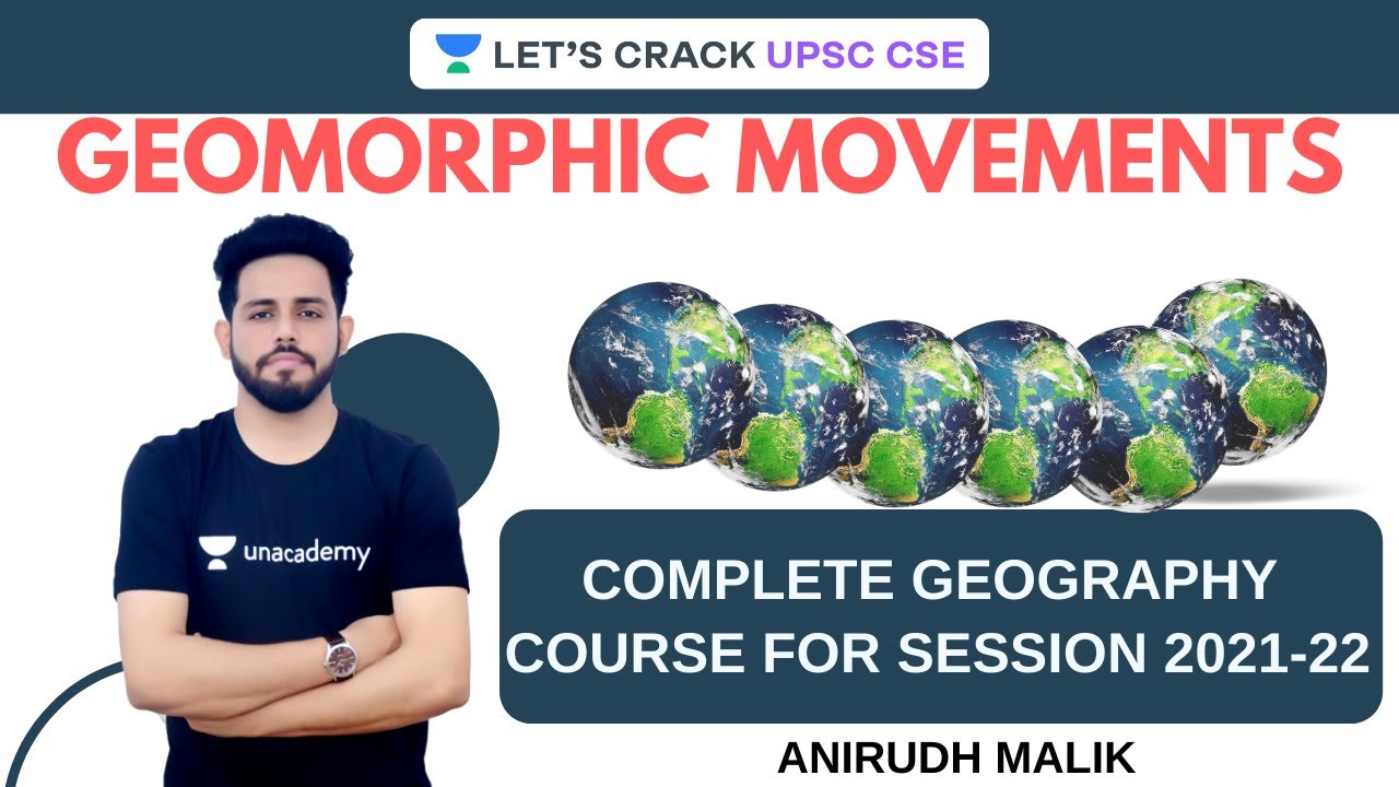 L4: Geomorphic Movements | Complete Geography Course for Session 2021-22 | Anirudh Malik