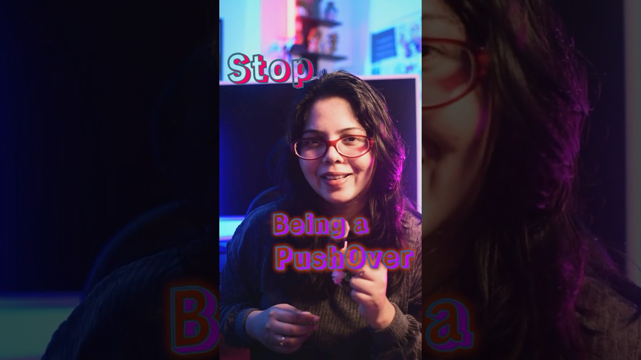 Stop being a pushover 