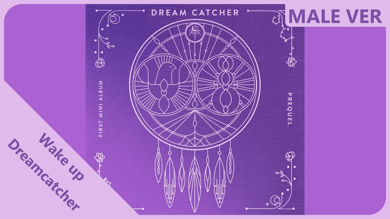 Dreamcatcher - Wake up | Male Version