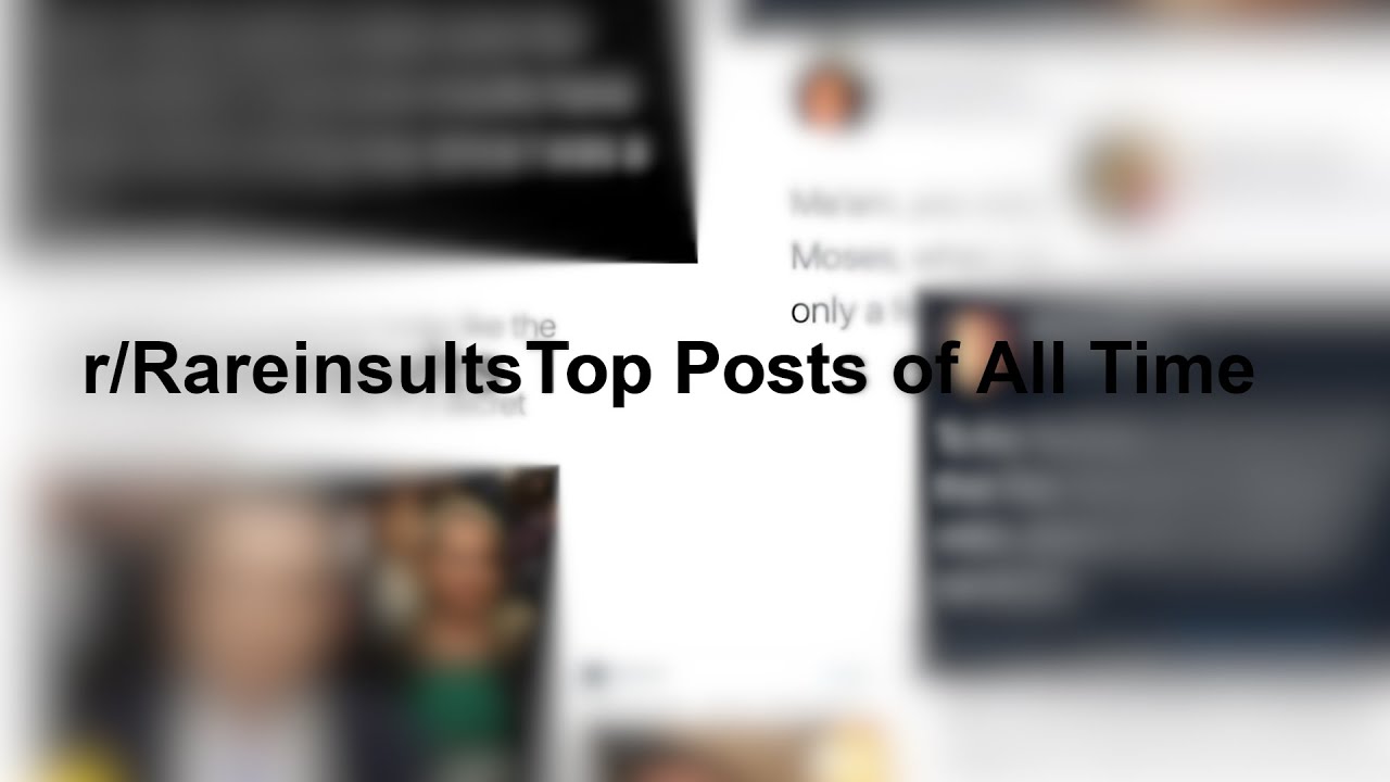 r/RareInsults Top Posts of All Time