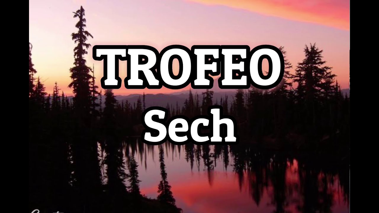 Trofeo - Sech / Letra