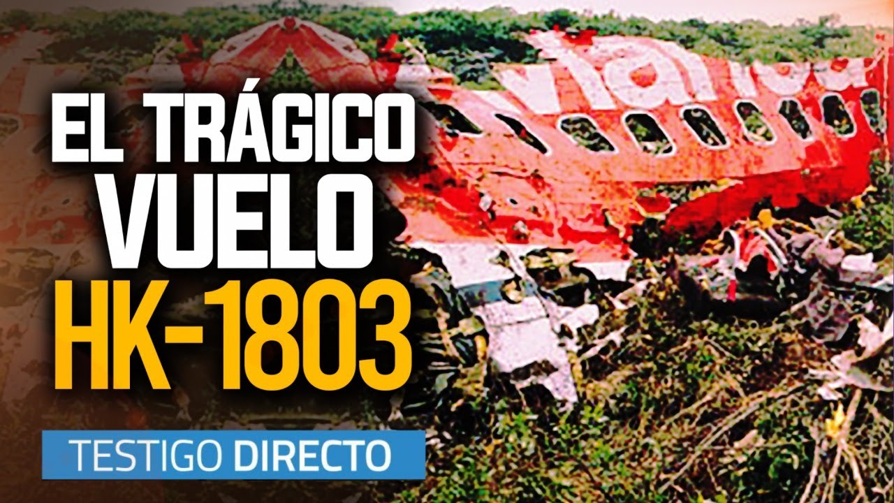 31 años del macabro atentado al vuelo HK-1803 - Testigo Directo