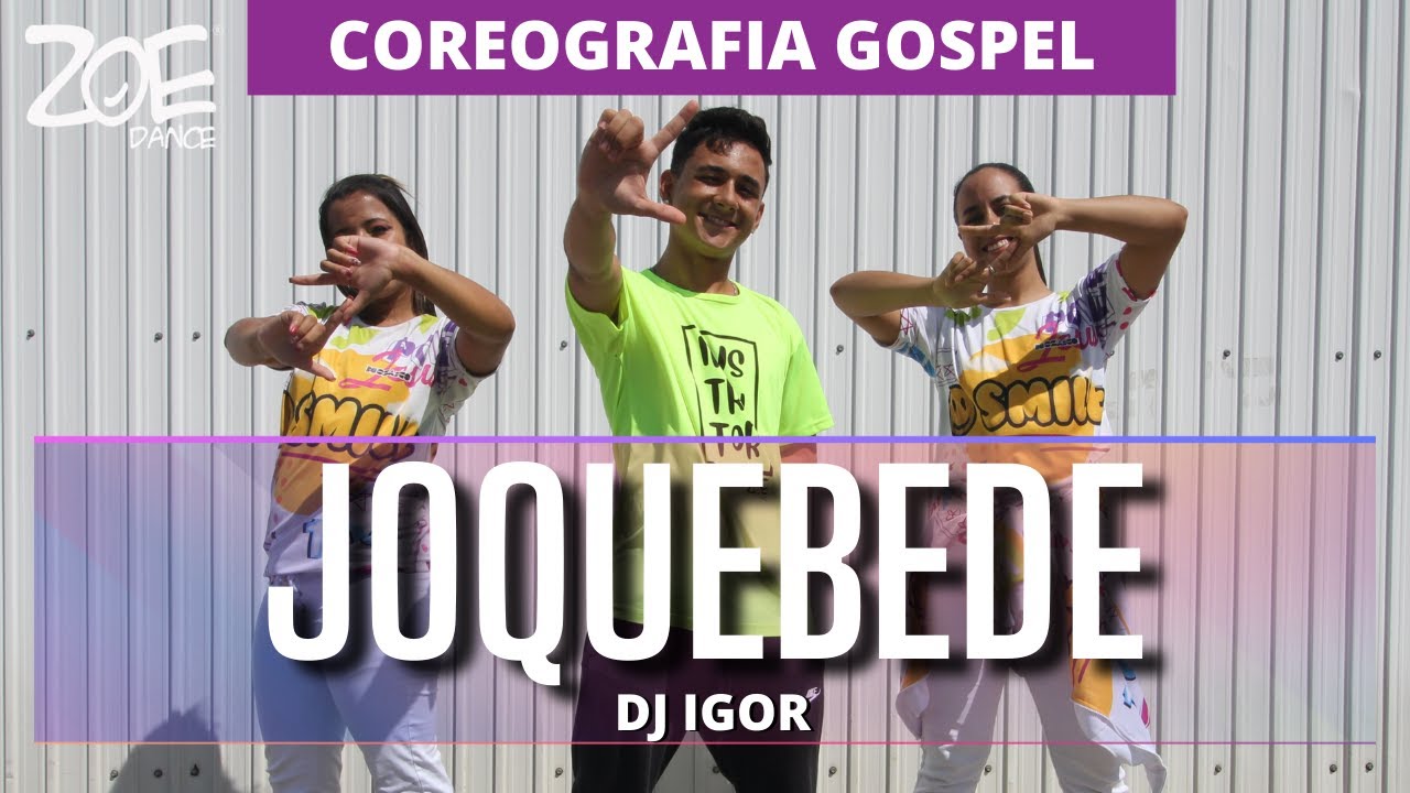 JOQUEBEDE - DJ Igor - ZOE Dance (coreografia Funk gospel)