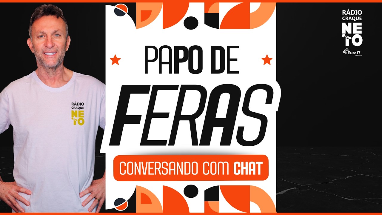 ERNESTO TEIXEIRA, PAPO COM CHAT E TIMÃO CHEGANDO EM BH | PAPO DE FERAS | AO VIVO | Rádio Craque Neto