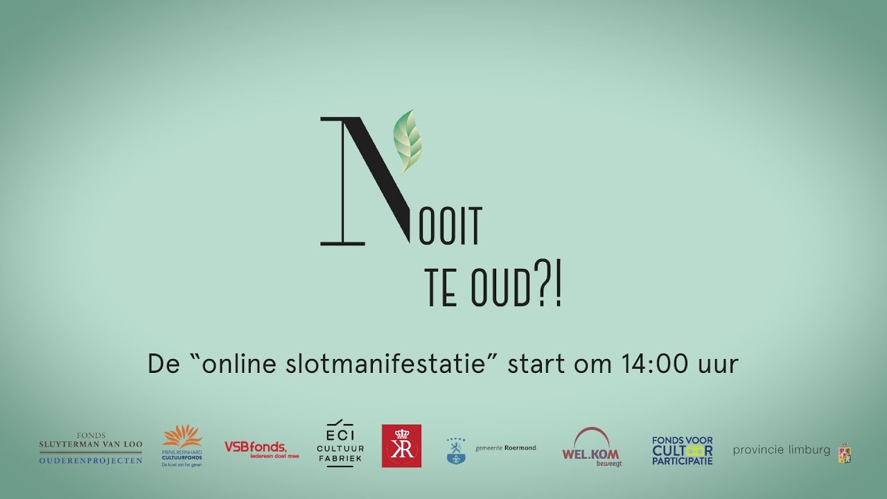 Nooit Te Oud - Online Slotmanifestatie [Livestream in ECI Cultuurfabriek]