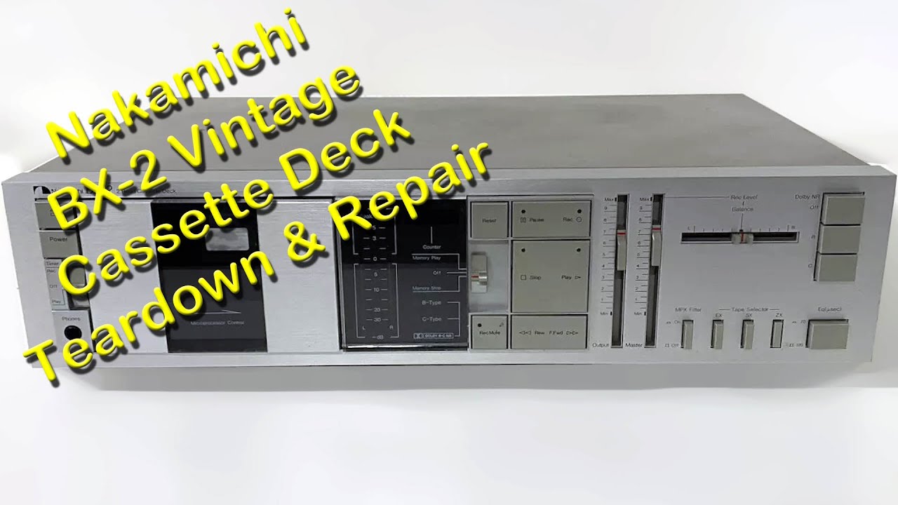 Разборка, обслуживание и ремонт кассетной деки Nakamichi BX-2