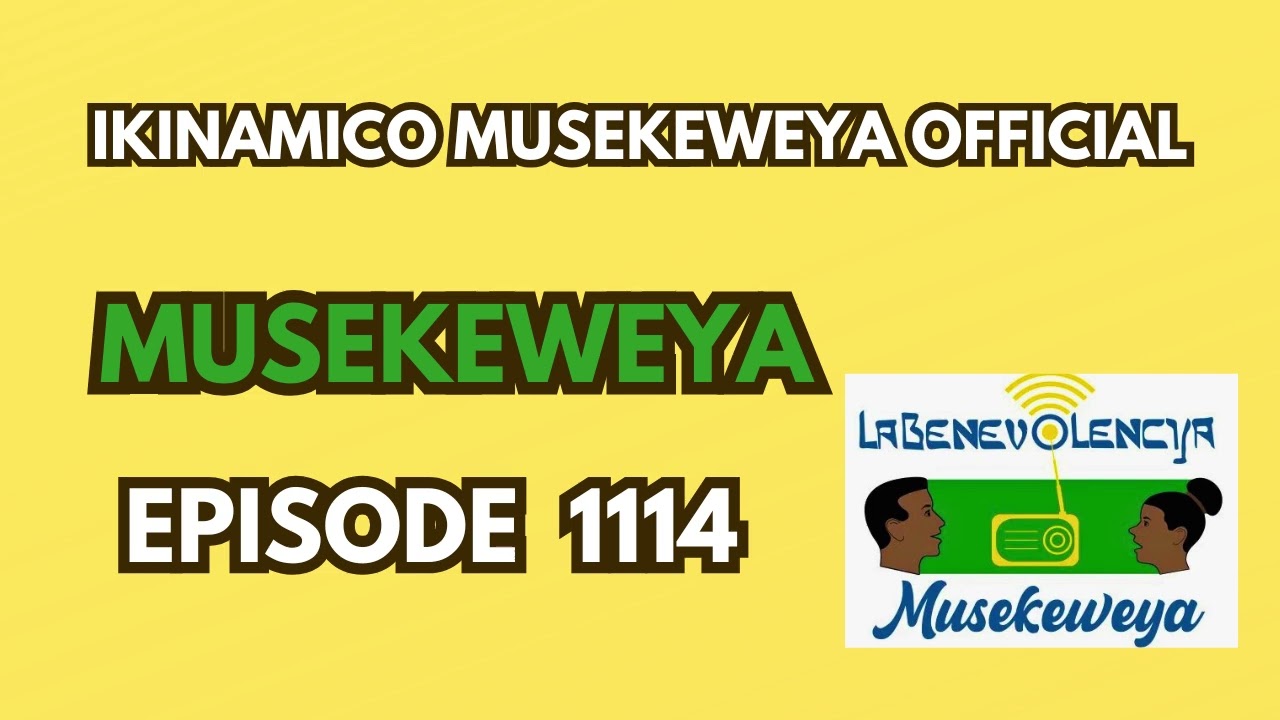 Musekeweya Episode 1114 : Fiyete na Rutebuka bararebana akana ko mu jisho