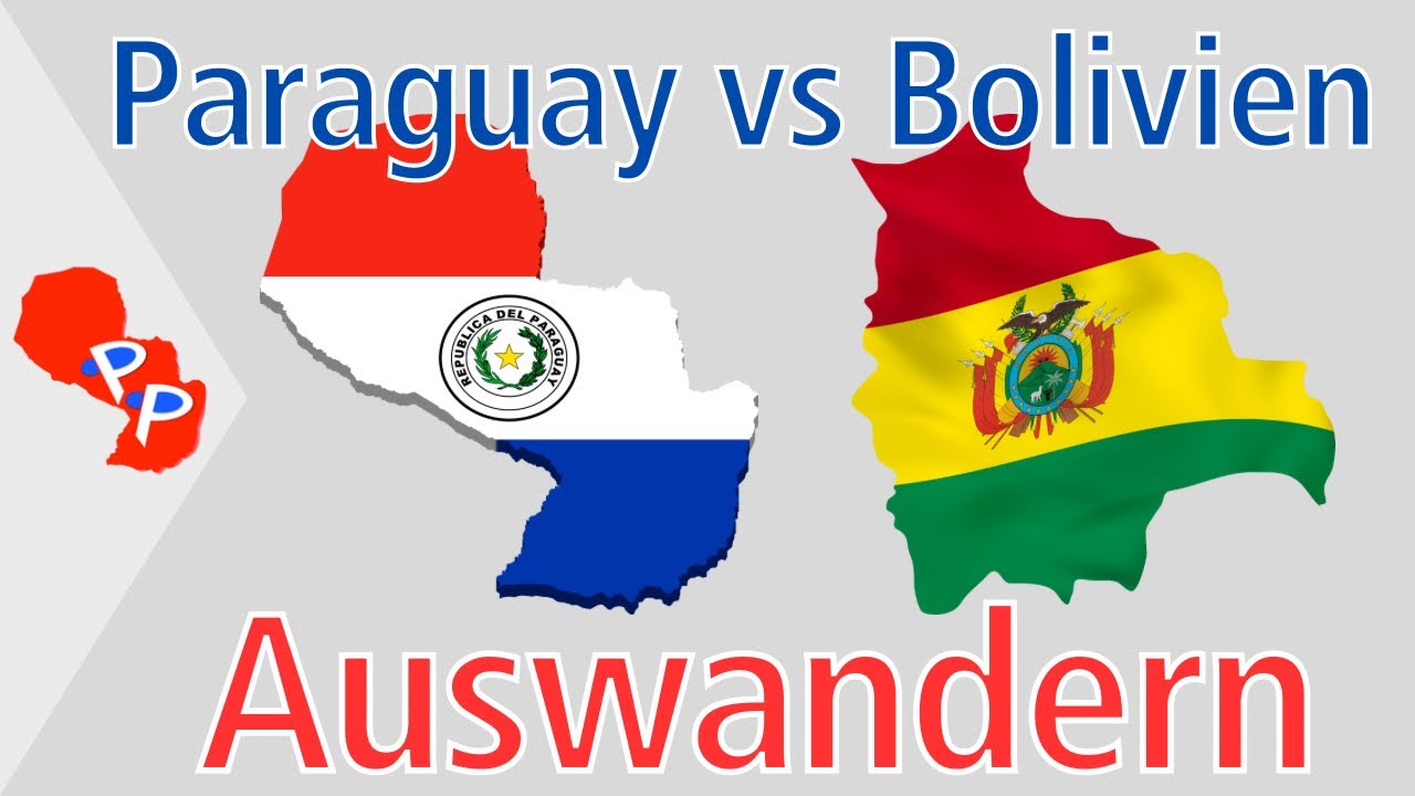 Paraguay oder Bolivien, was passt besser zu mir? Erfahrungen und Vergleich - Richtig auswandern