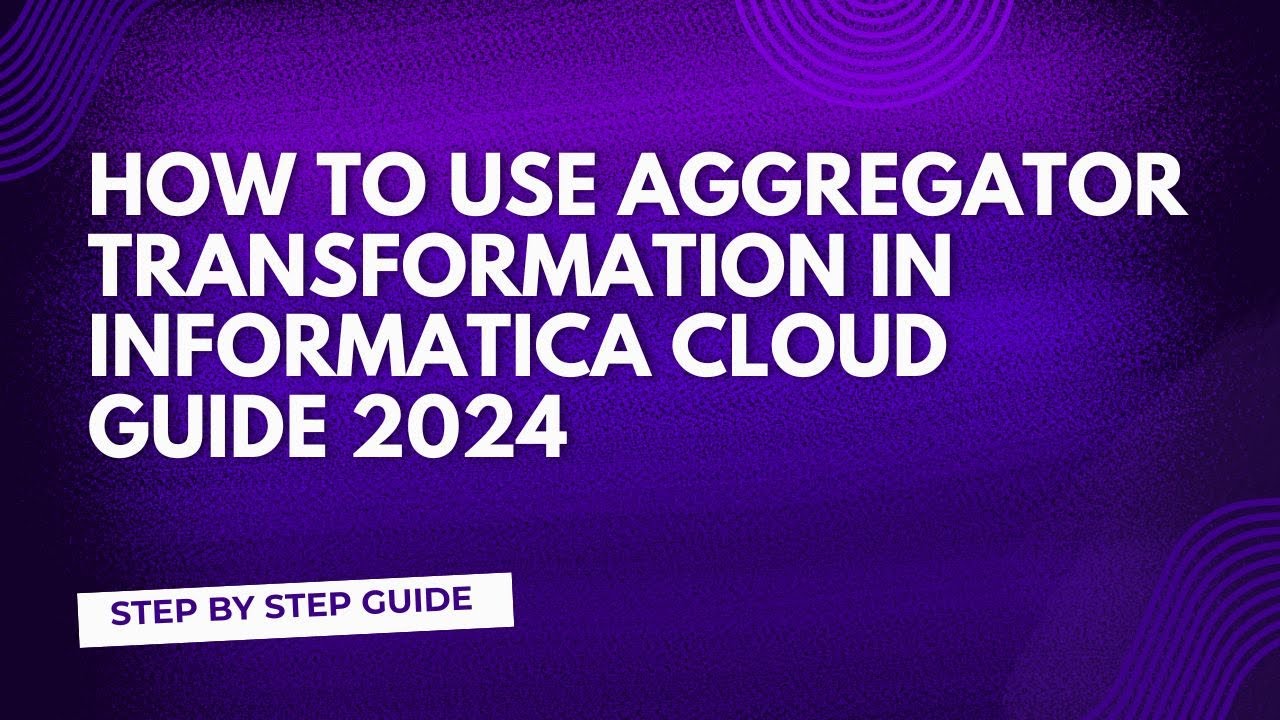 11.Aggregator Transformation In Informatica Cloud Guide 2024