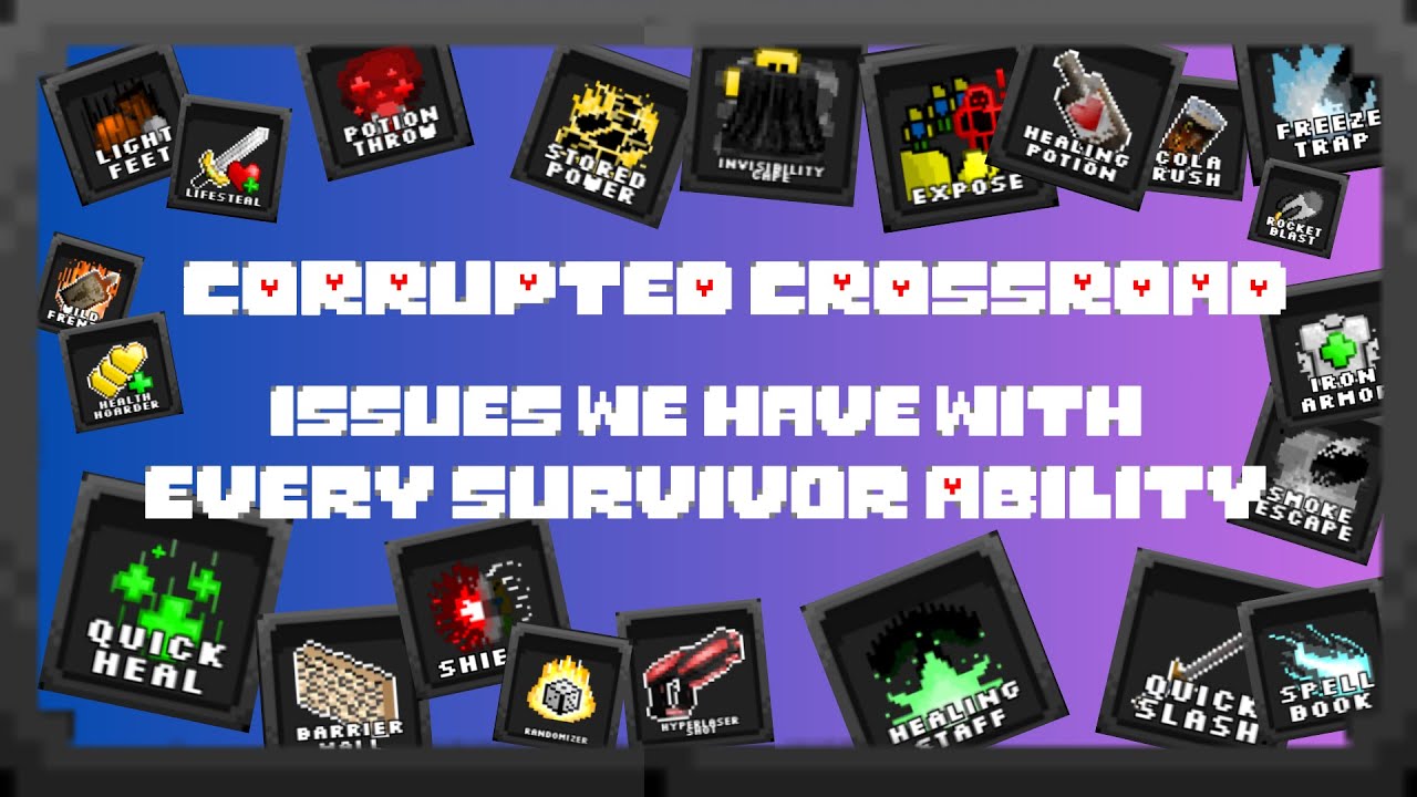 Corrupted Crossroads: Issues We Have With Every Survivor Ability