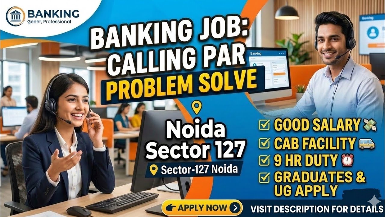 ​🔥URGENT: Banking Job Noida Sector 127 | Good Salary + Cab | Graduates & Undergraduates 🚐