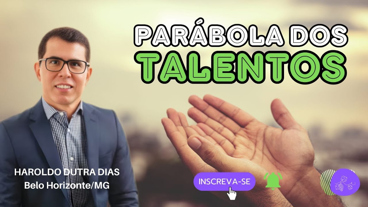 PARÁBOLA DOS TALENTOS - Haroldo Dutra Dias