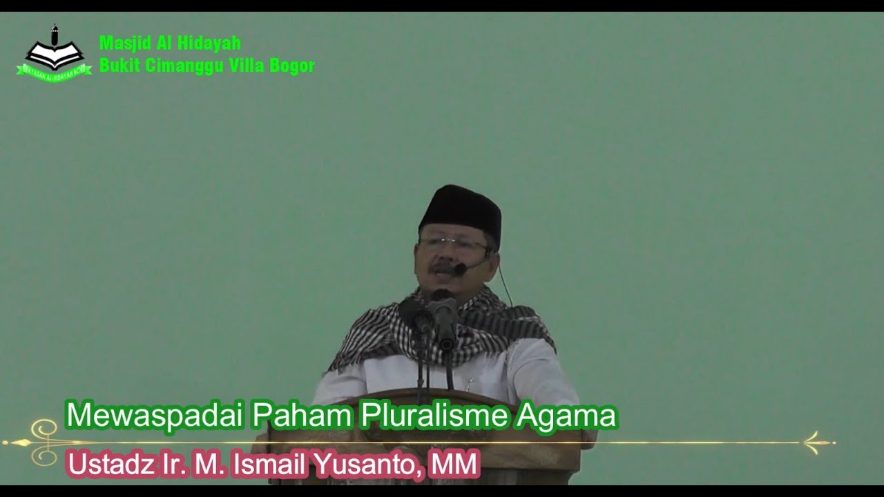 Mewaspadai Paham Pluralisme Agama - Ustadz Ir. M. Ismail Yusanto, MM