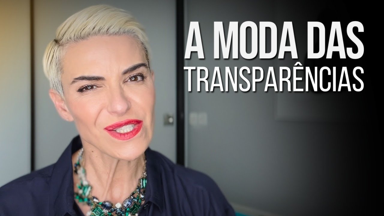 A Tend&ecirc;ncia das TRANSPAR&Ecirc;NCIAS | Moda Feminina 2022