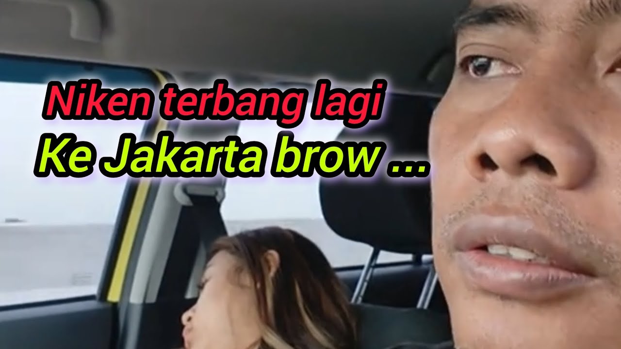 Niken terbang lagi ke Jakarta brow ...