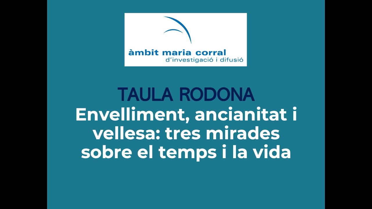 Envelliment ancianitat vellesa: tres mirades sobre el temps i la vida
