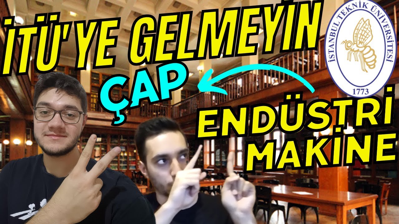 İTÜ'NÜN BİLİNMEYENLERİ | İTÜ'DE ÇAP YAPMAK! (Endüstri Mühendisliği ve Makine Mühendisliği)
