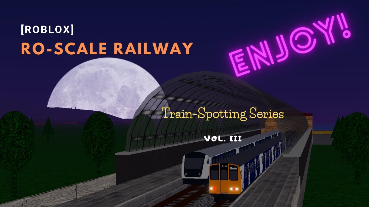 [ROBLOX] Train Spotting In... RO-scale Railway! Vol. 3