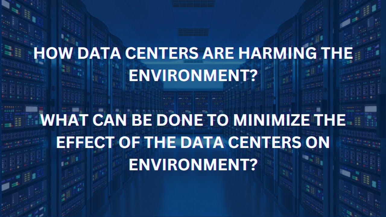 How data centers are harming the environment?