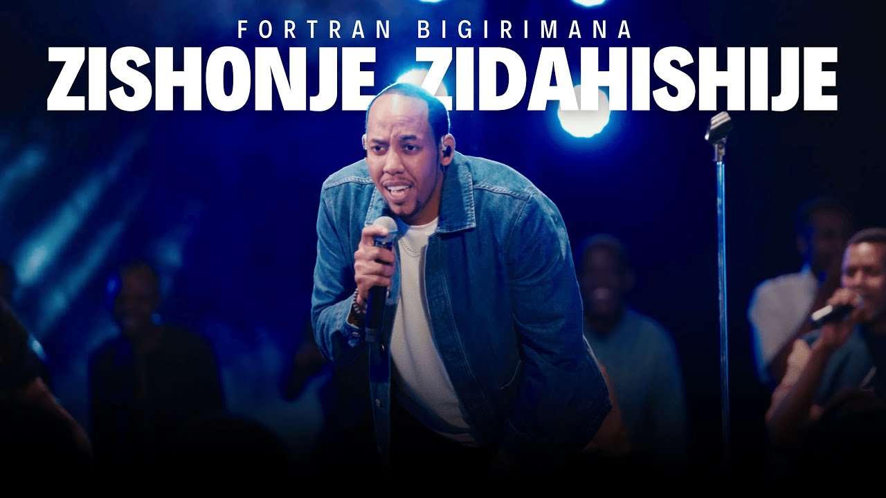 ZISHONJE ZIDAHISHIJE - Fortran Bigirimana (Official Live Video)